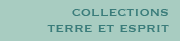 Collections Terre et esprit